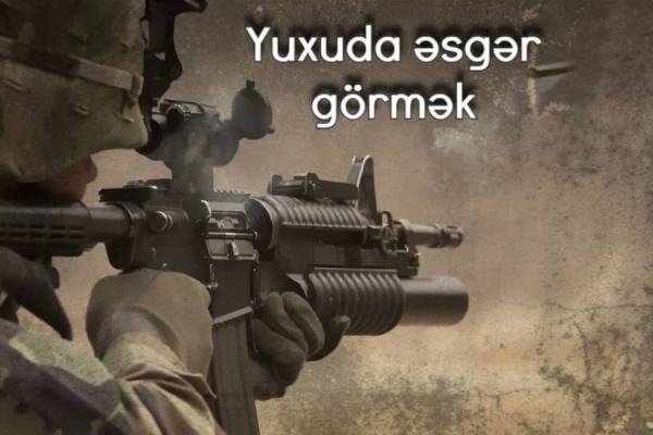 Yuxuda əsgərlik görmək nədir?...